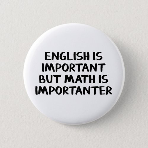 English is important but math is importanter button