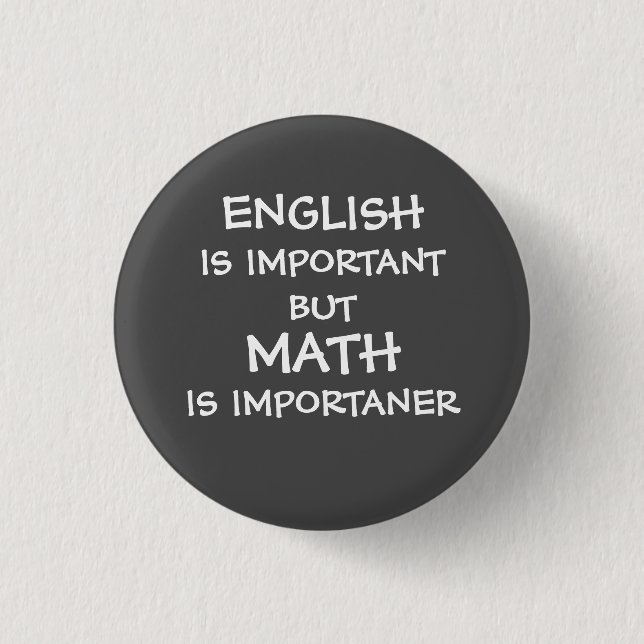 English is important but math is importanter button (Front)