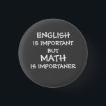 English is important but math is importanter button<br><div class="desc">English is important but math is importanter. For further customization,  go to the "Personalize This Template" section,  then CLICK the "Click to Customize". If you need help,  please contact me.</div>