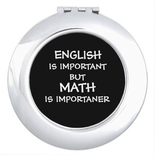 English is important but math is importanter compact mirror
