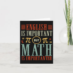 English Is Important But Math Is Importanter Funny Card