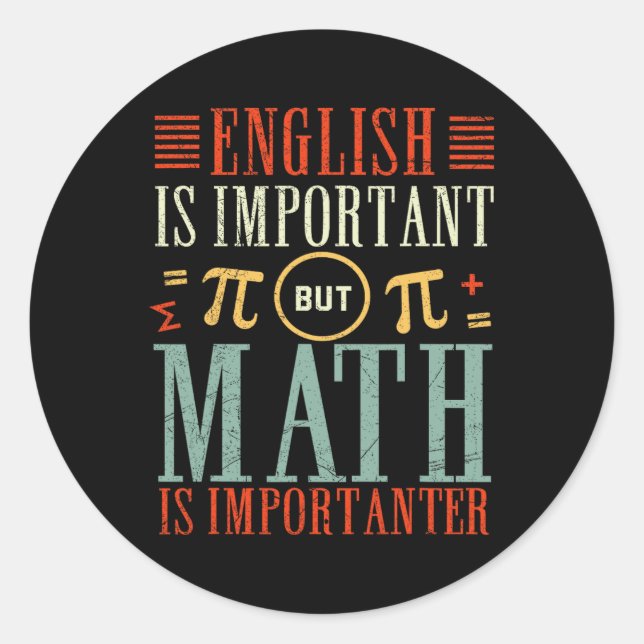 English Is Important But Math Is Importanter Funny Classic Round Sticker (Front)