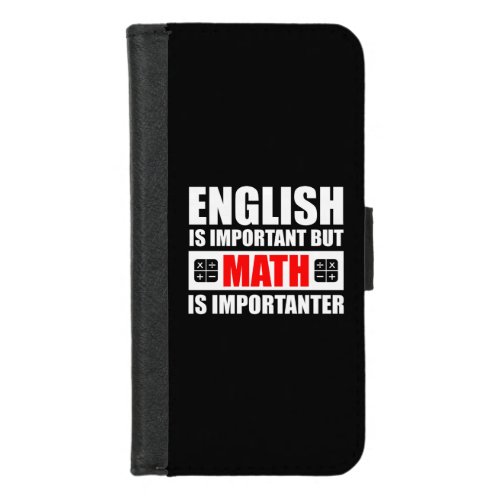 English Is Important But Math Is Importanter iPhone 87 Wallet Case