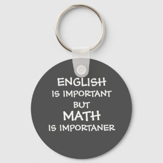 English is important but math is importanter keychain
