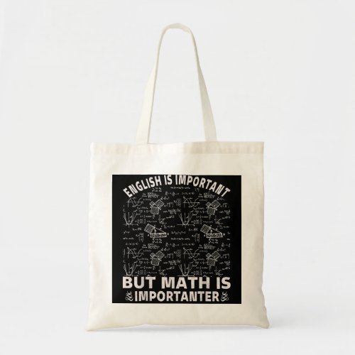 English Is Important But Math Is Importanter Math Tote Bag