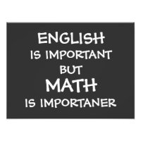 English is important but math is importanter