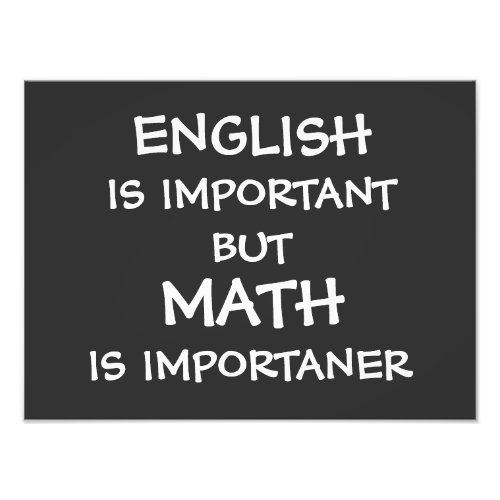 English is important but math is importanter photo print