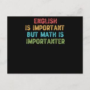 English Is Important But Math Is Importanter Postcard