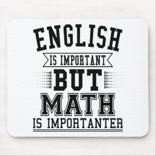 English Is Important But Math Is Importanter Pun Mouse Pad