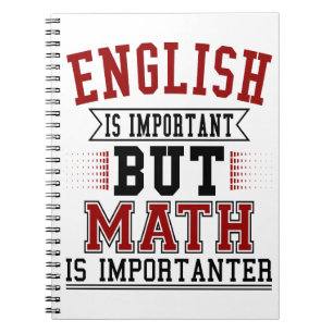 English Is Important But Math Is Importanter Pun Notebook