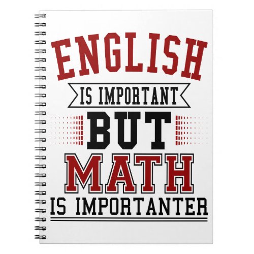 English Is Important But Math Is Importanter Pun Notebook