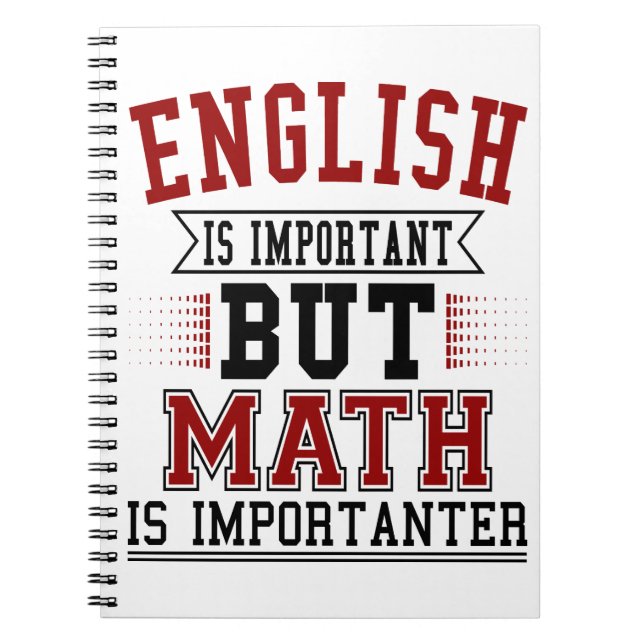 English Is Important But Math Is Importanter Pun Notebook (Front)