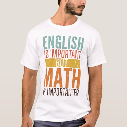English Is Important but Math Is Importanter Retro T_Shirt