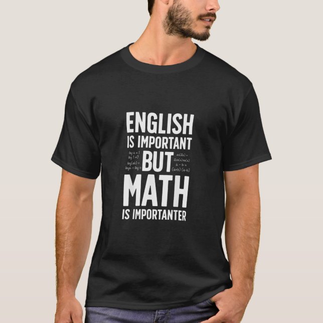 English is Important but Math is Importanter T sh T-Shirt (Front)