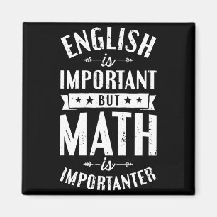 English Is Important But Math Is Importanter T Shi Magnet