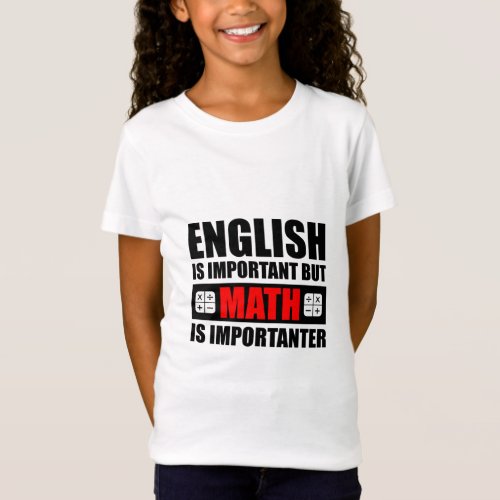 English Is Important But Math Is Importanter  T_Shirt