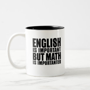 English is important but math is importanter Two-Tone coffee mug