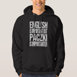 English Is Important But Paczki Is Importanter Pa Hoodie
