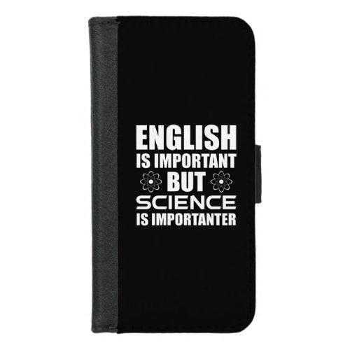 English Is Important But Science Is Importanter iPhone 87 Wallet Case