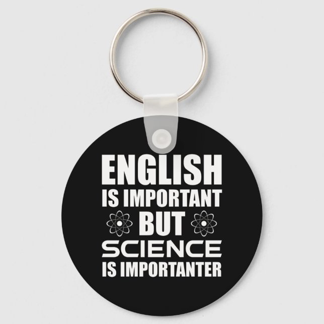 English Is Important But Science Is Importanter Keychain (Front)