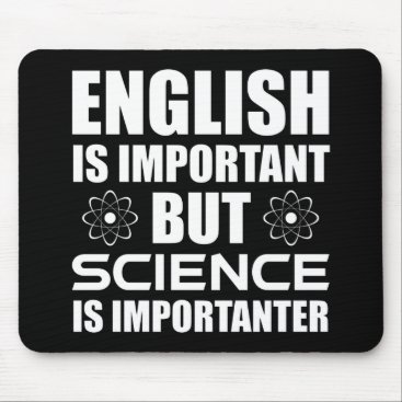 English Is Important But Science Is Importanter Mouse Pad