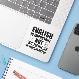 English Is Important But Science Is Importanter Sticker