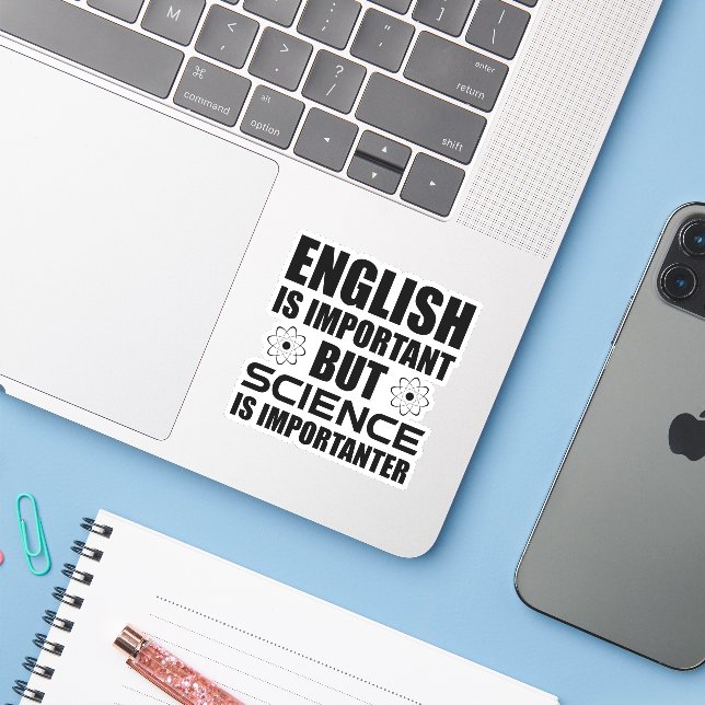 English Is Important But Science Is Importanter Sticker (Laptop w/ iPhone)
