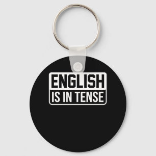 English Is In Tense Language Teacher Grammar Keychain