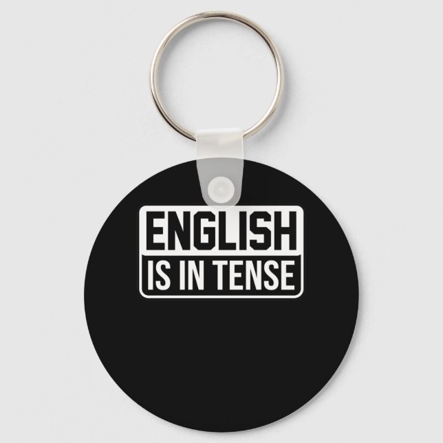 English Is In Tense Language Teacher Grammar Keychain (Front)