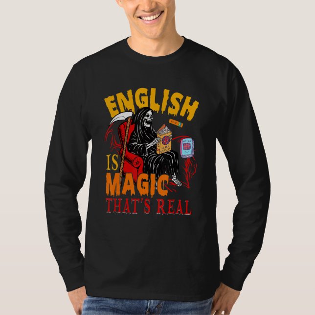 English Is Magic That's Real The Death Skeleton Te T-Shirt (Front)