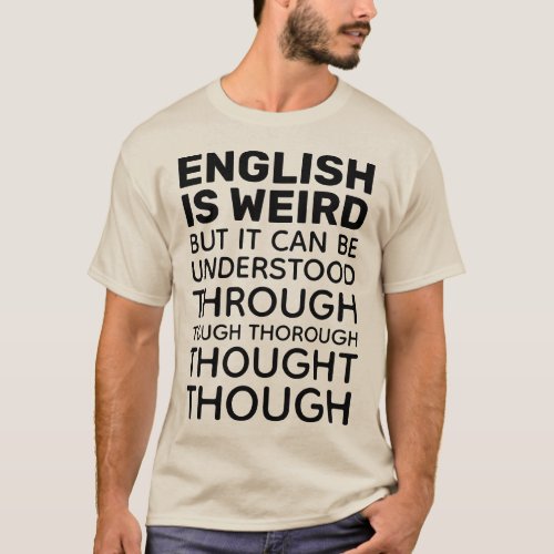 English is Weird Funny Grammar Teacher T_Shirt