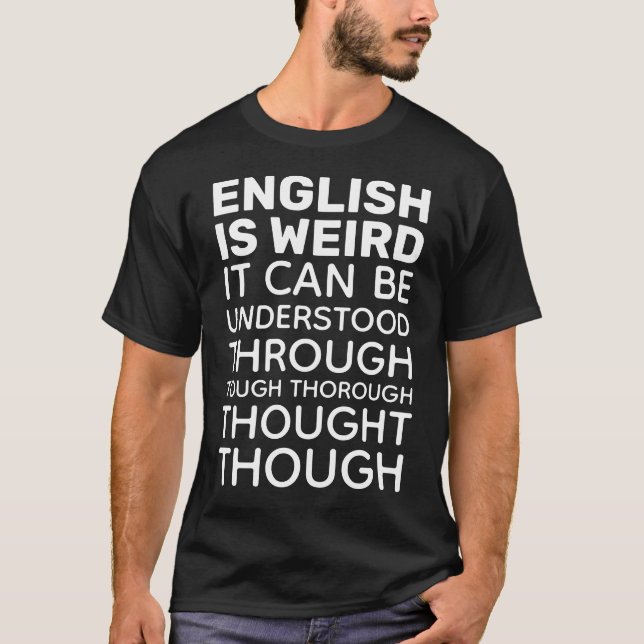 English is Weird Funny Language Dark T-Shirt (Front)