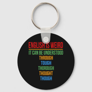 English Is Weird Language Teacher Grammar Student Keychain