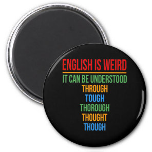 English Is Weird Language Teacher Grammar Student Magnet