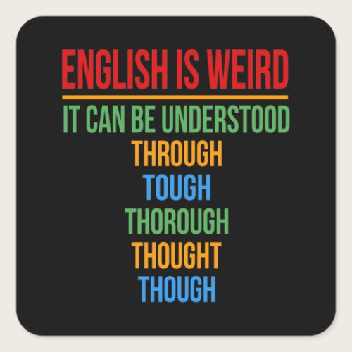 English Is Weird Language Teacher Grammar Student Square Sticker
