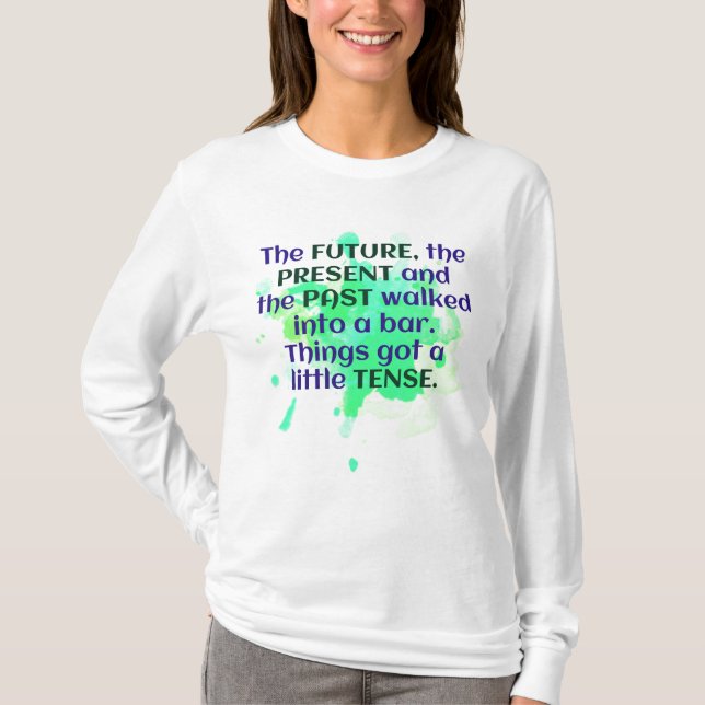 English Joke Shirt Green FUNNY Tense (Front)
