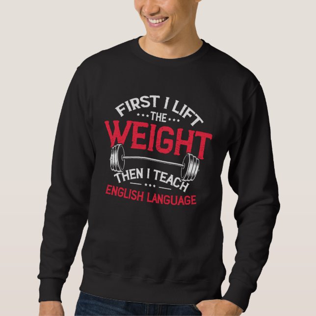 English Language Teacher Grammar Weightlifting Wor Sweatshirt (Front)