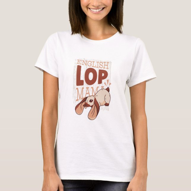 English Lop Mama T-Shirt (Front)