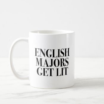 English Majors Get Lit Coffee Mug by FunkyTeez at Zazzle