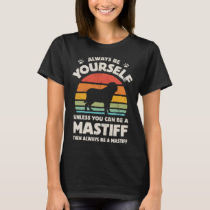 English Mastiff Always Be Yourself Dog Retro Vinta T-Shirt