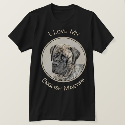 English Mastiff Brindle Painting _ Dog Art T_Shirt