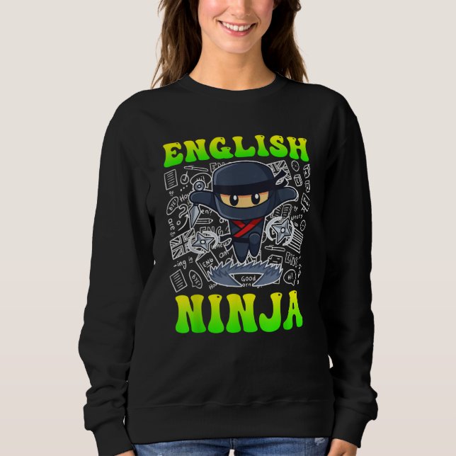 English ninja I am English teacher Sweatshirt (Front)