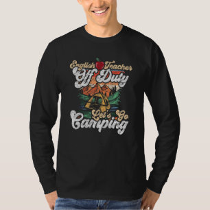 English Off Duty Lets Go Camping For A Camper T-Shirt
