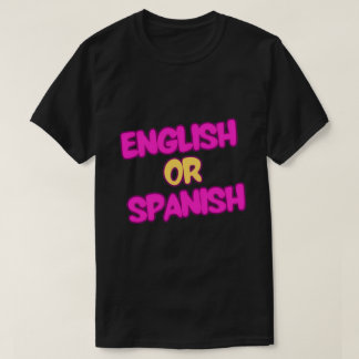 english or spanish T-shirt