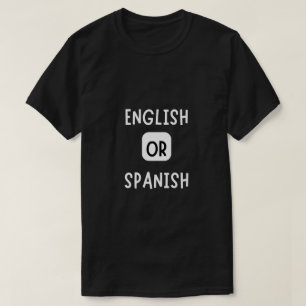 english or spanish T-shirt