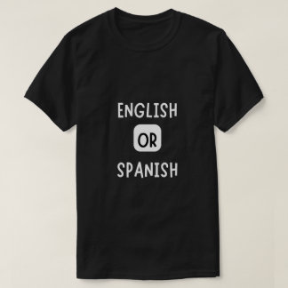 english or spanish T-shirt