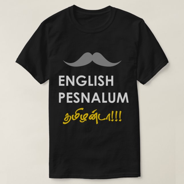 English Pesnalum Thamizhan Da - White   T-Shirt (Design Front)