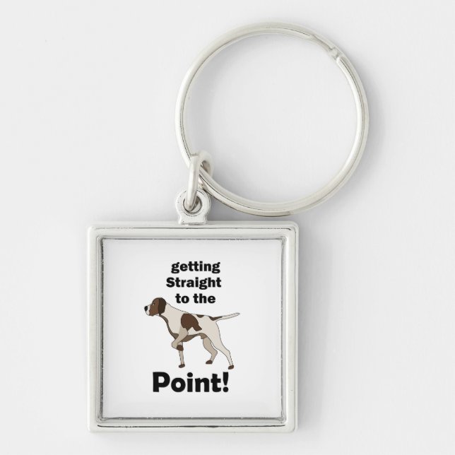 English Pointer Getting Straight To The Point  Keychain (Front)
