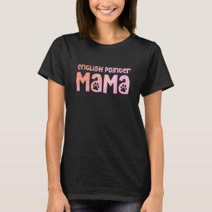 English Pointer Mama Dog Mom Vintage English Point T-Shirt