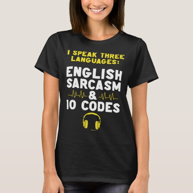 English Sarcasm 10 Codes Dispatch Operator 911 Dis T-Shirt (Front)